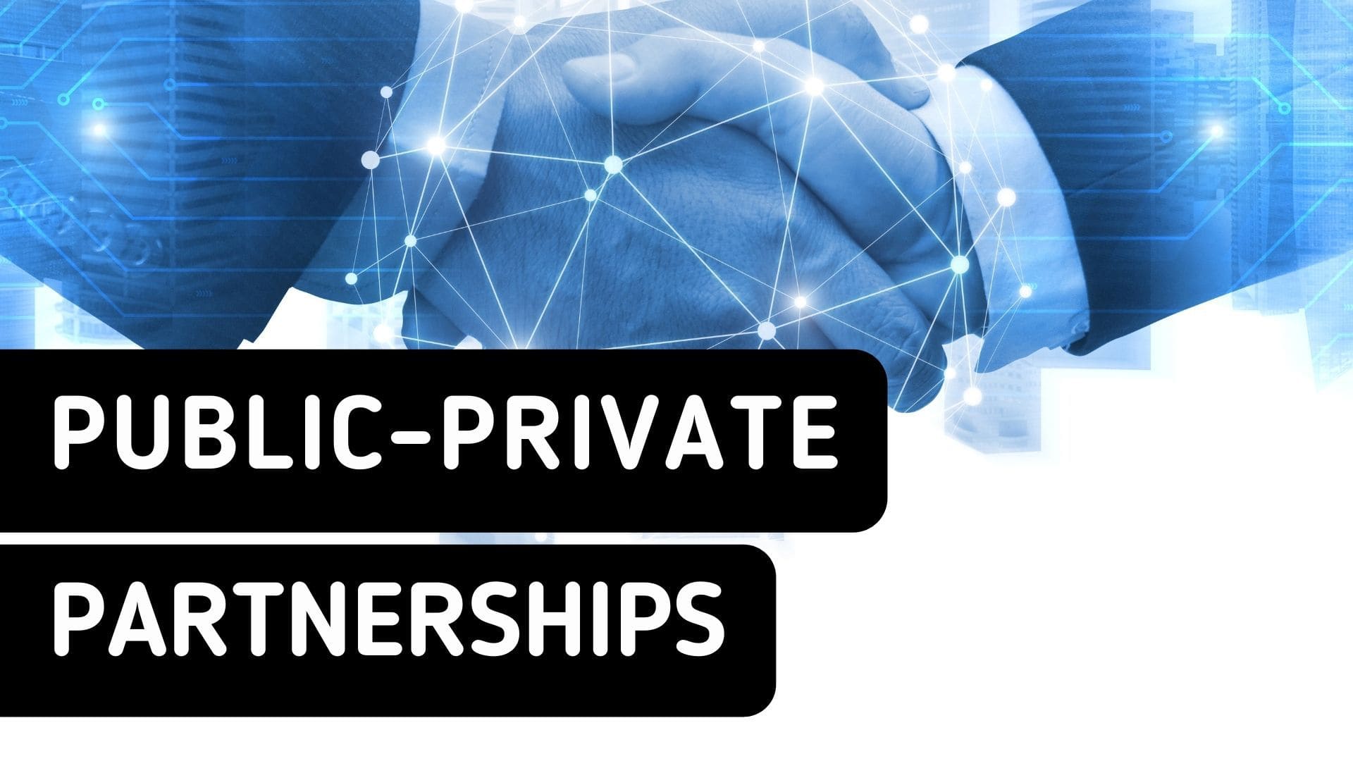 What is a Public-Private Partnership (PPP) Model? What issues do PPP Models face in India?