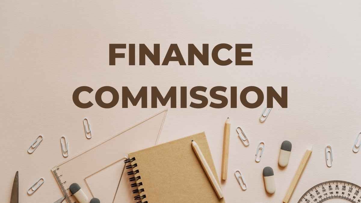 What is Finance Commission? What are the Terms of Reference (ToR) of 16th Finance Commission?