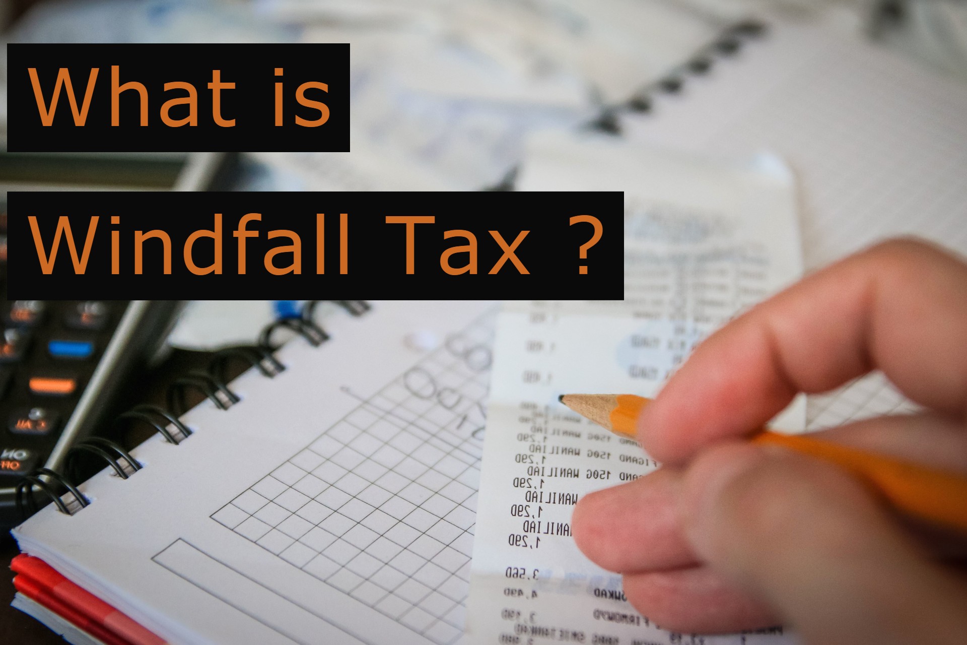 What is meant by Windfall Tax?