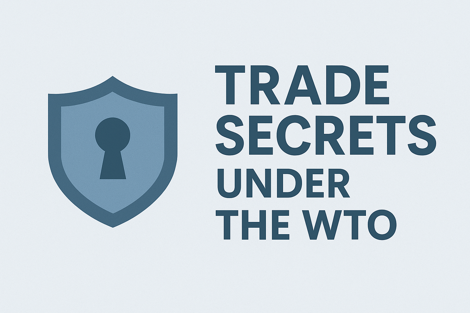What are Trade Secrets protected under WTO TRIPS?