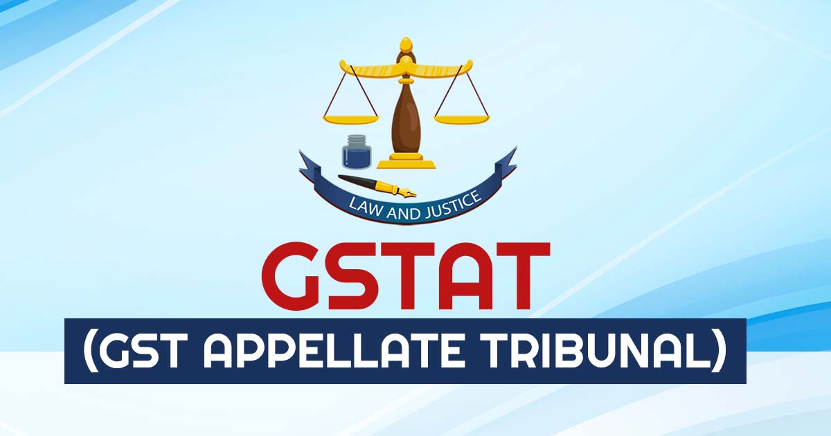 Goods and Services Tax Appellate Tribunal (GSTAT)